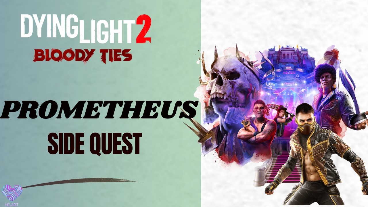Dying Light 2: Bloody Ties - Prometheus (Side Quest)