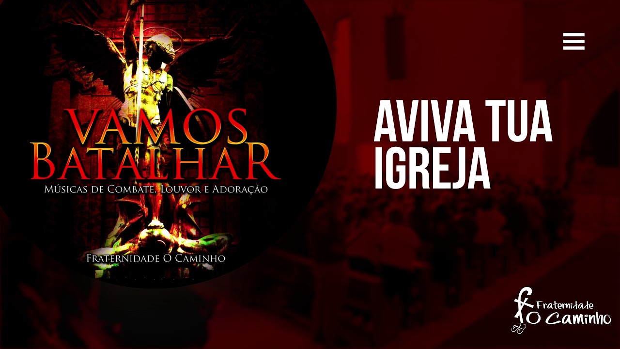 Fraternidade O Caminho - Aviva Tua Igreja (Vamos Batalhar)
