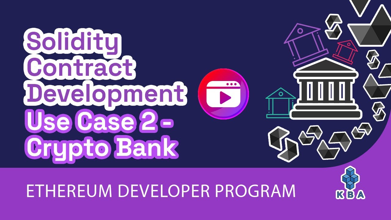 EDP: 07 Solidity Contract Development Use Case 2 - Crypto Bank