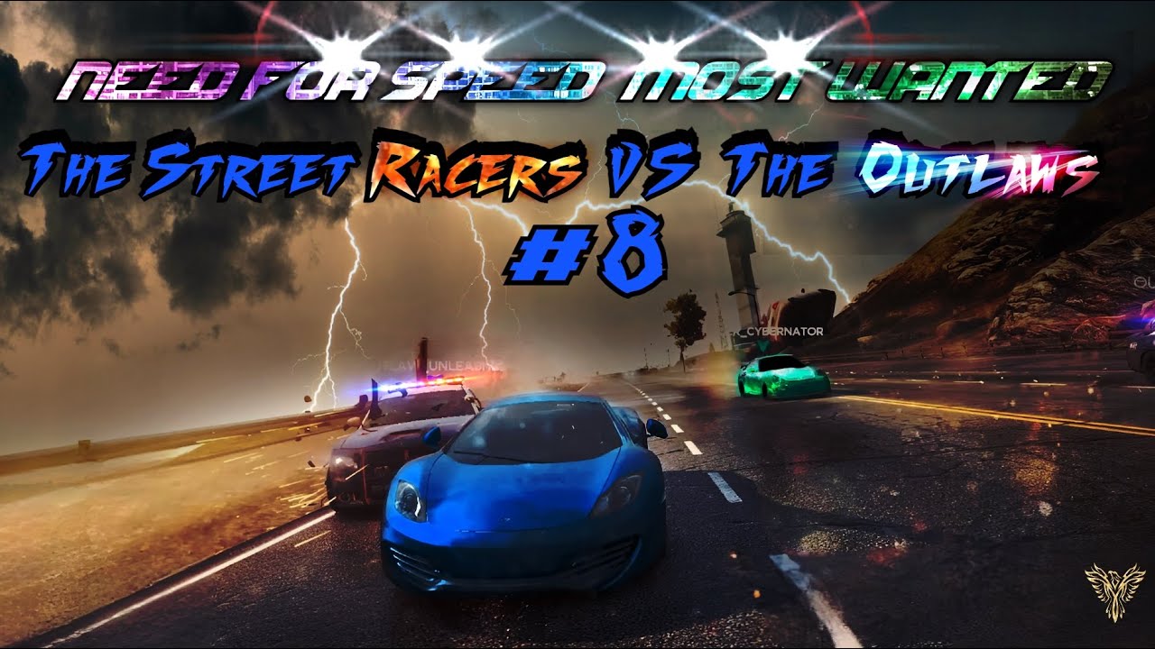 Need For Speed Most Wanted - The Street Racers VS The Outlaws #8