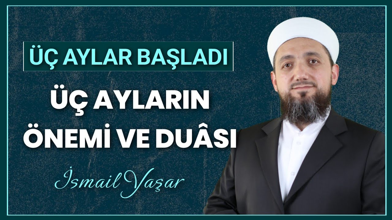 Üç Ayların Fazileti ve Duâsı! | Üç Aylar Başladı!