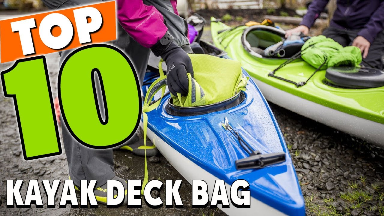Best Kayak Deck Bag In 2024 - Top 10 Kayak Deck Bags Review