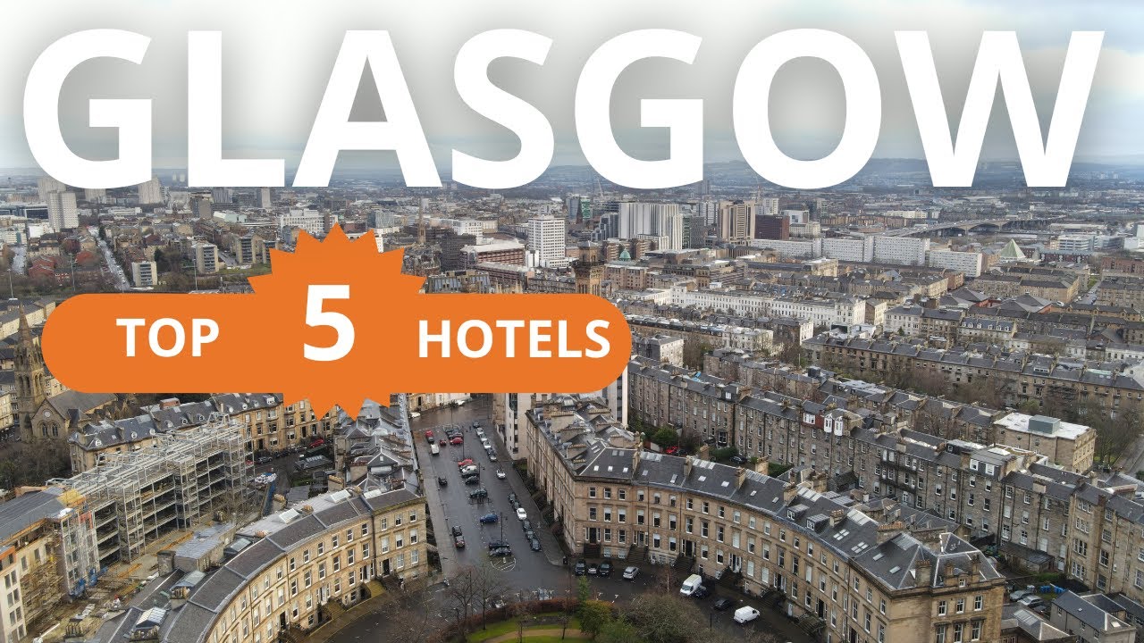 Top 5 Best Hotels In Glasgow