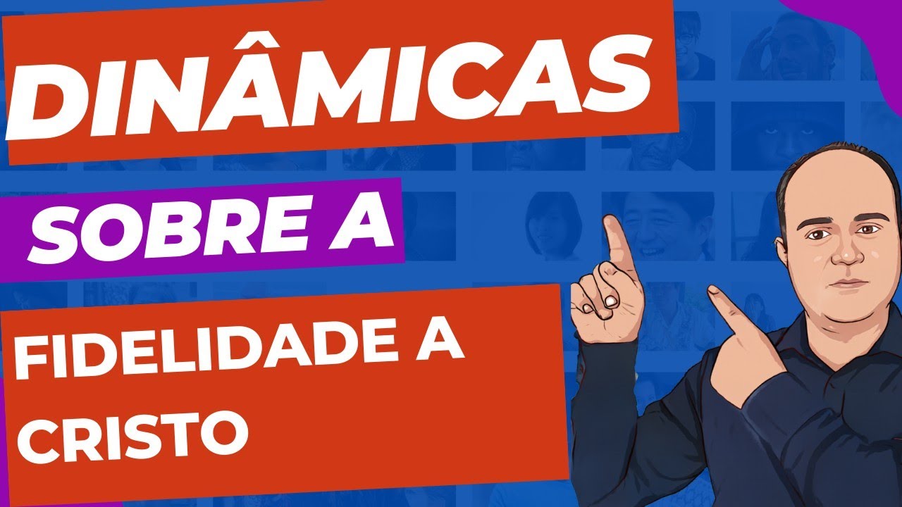 Dinâmicas sobre a Fidelidade a Deus