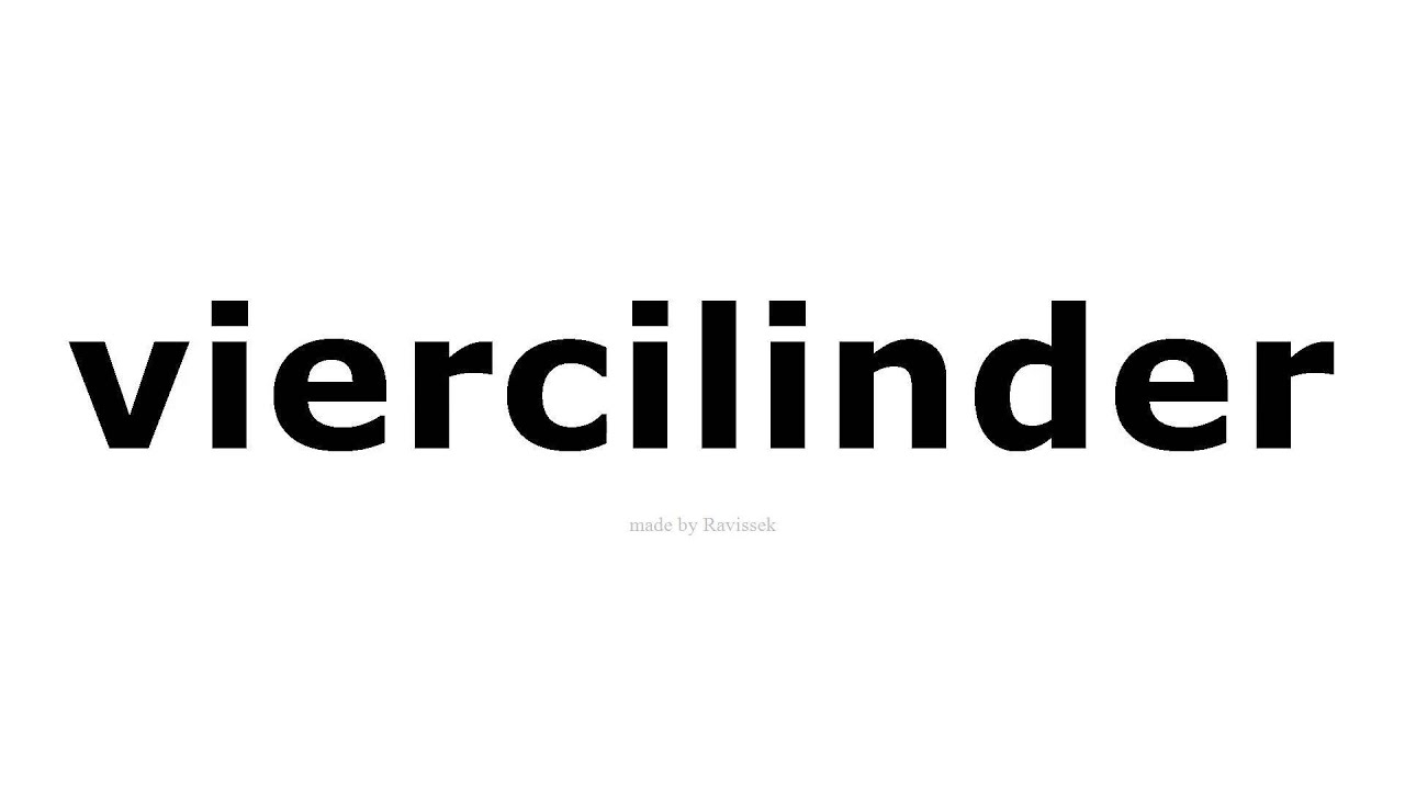 Uitspraak voor viercilinder