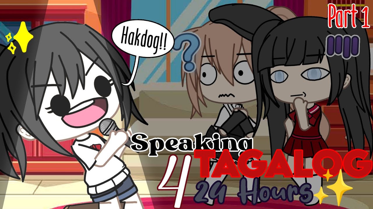Speaking Filipino for 24 Hours || Gacha Life Skit || Part 1