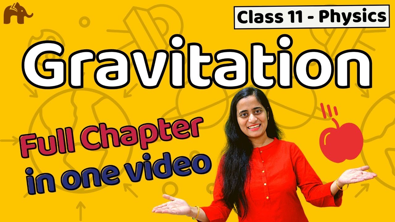 Gravitation Class 11 one shot Physics | CBSE NEET JEE | Chapter 8
