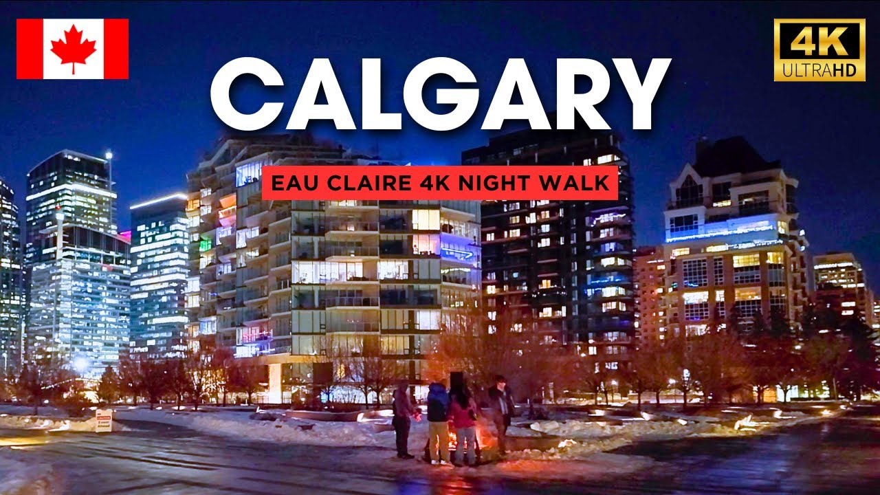 Calgary 4K Night Walk – Eau Claire Park & Downtown at Night 🇨🇦