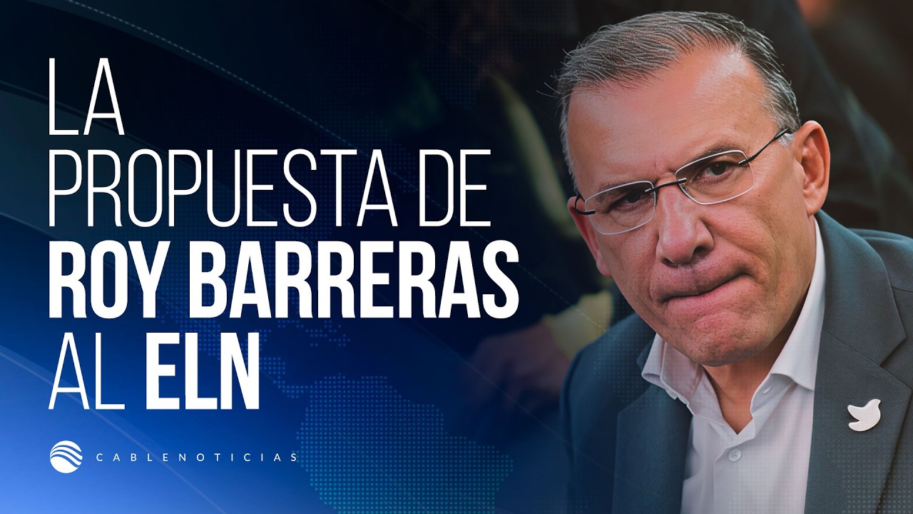 Roy Barreras y su propuesta al ELN en caso de ganar la Presidencia de la República