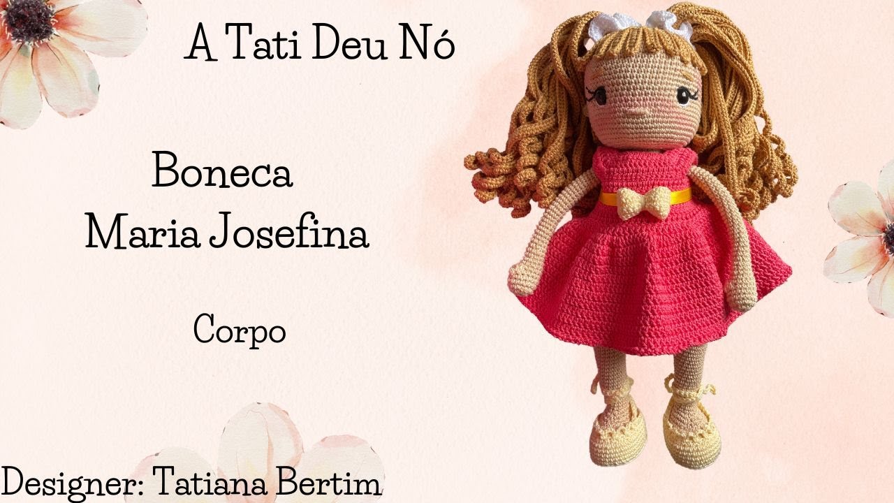 Passo a passo da Boneca Amigurumi Maria Josefina - Corpo