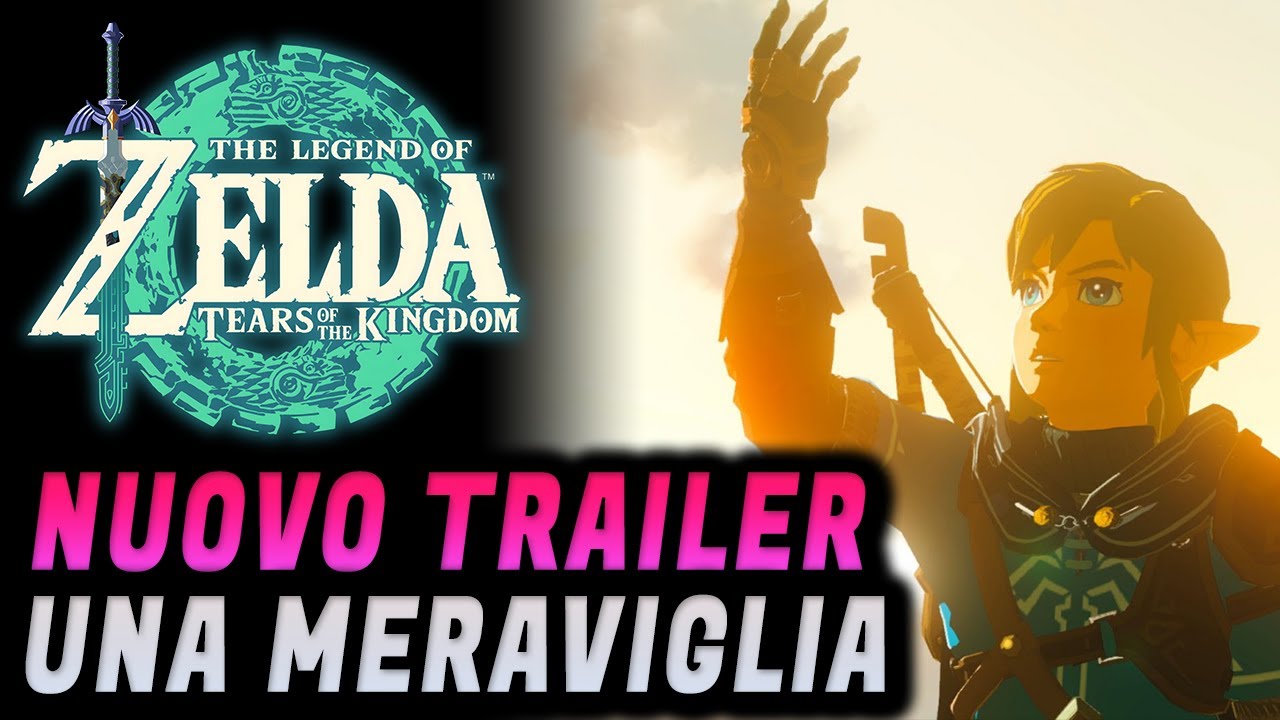 ZELDA TEARS OF THE KINGDOM ► Il nuovo trailer è... una meraviglia !