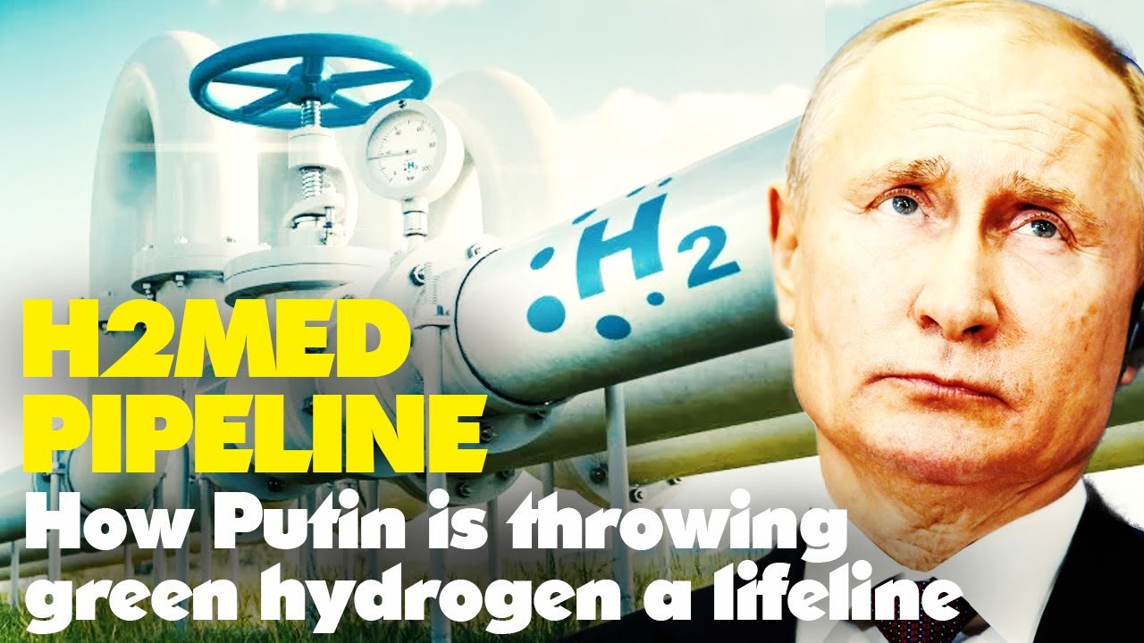 H2MED - How Putin is throwing green hydrogen a lifeline