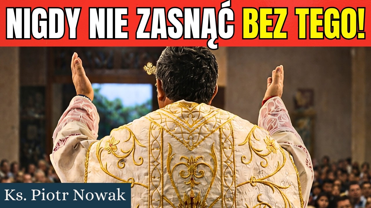 TO SIĘ DZIEJE Z TWOJĄ DUSZĄ, JEŚLI ZASYPIASZ BEZ MODLITWY! | Ks. Piotr Nowak