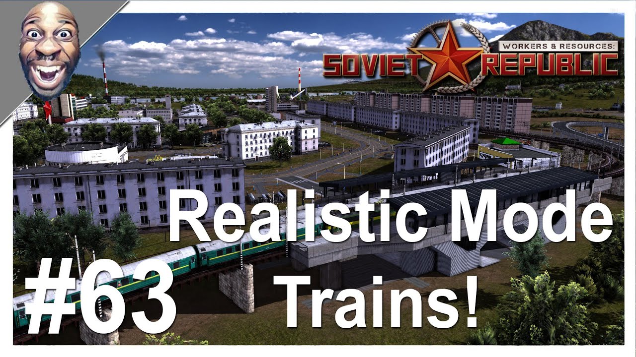 Workers And Resources: Realistic Mode Trains #63