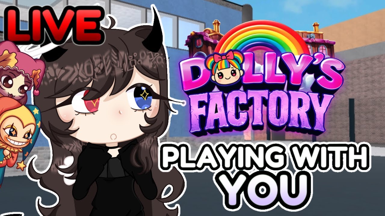 🔴LIVE! PLAYING DOLLYS FACTORY WITH YOU*GRINDING FOR MEISTRO*! [☔]