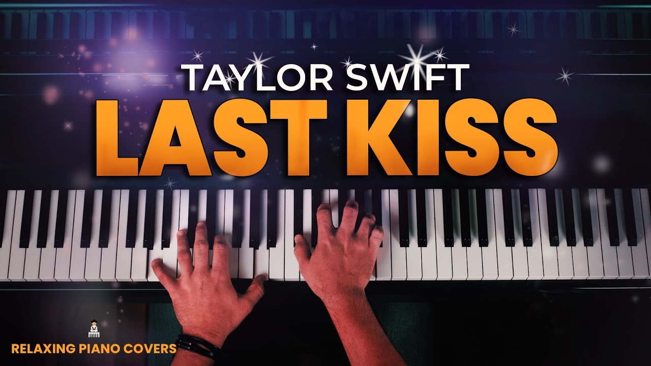 Taylor Swift - Last Kiss (Piano Cover with SHEET MUSIC)