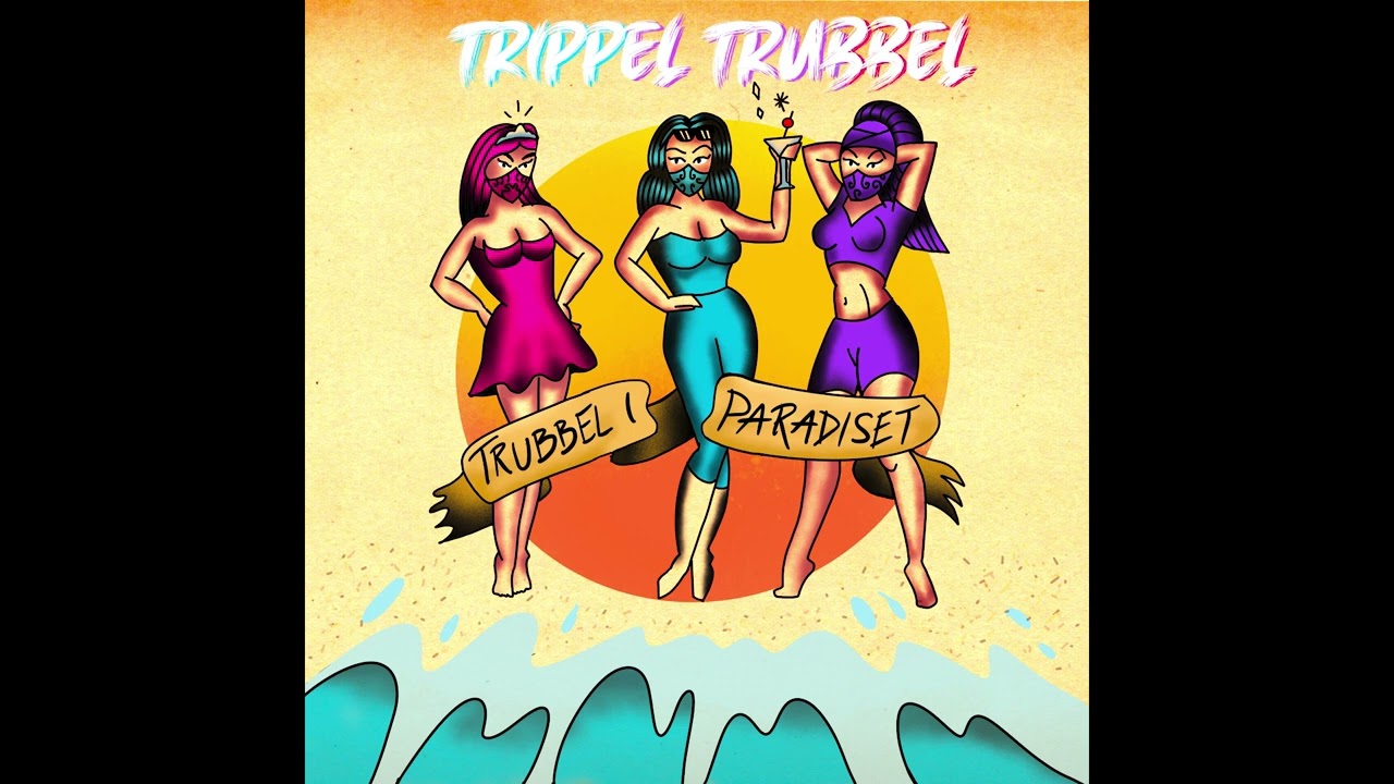 TRIPPEL TRUBBEL - Trubbel i paradiset (Official Audio)