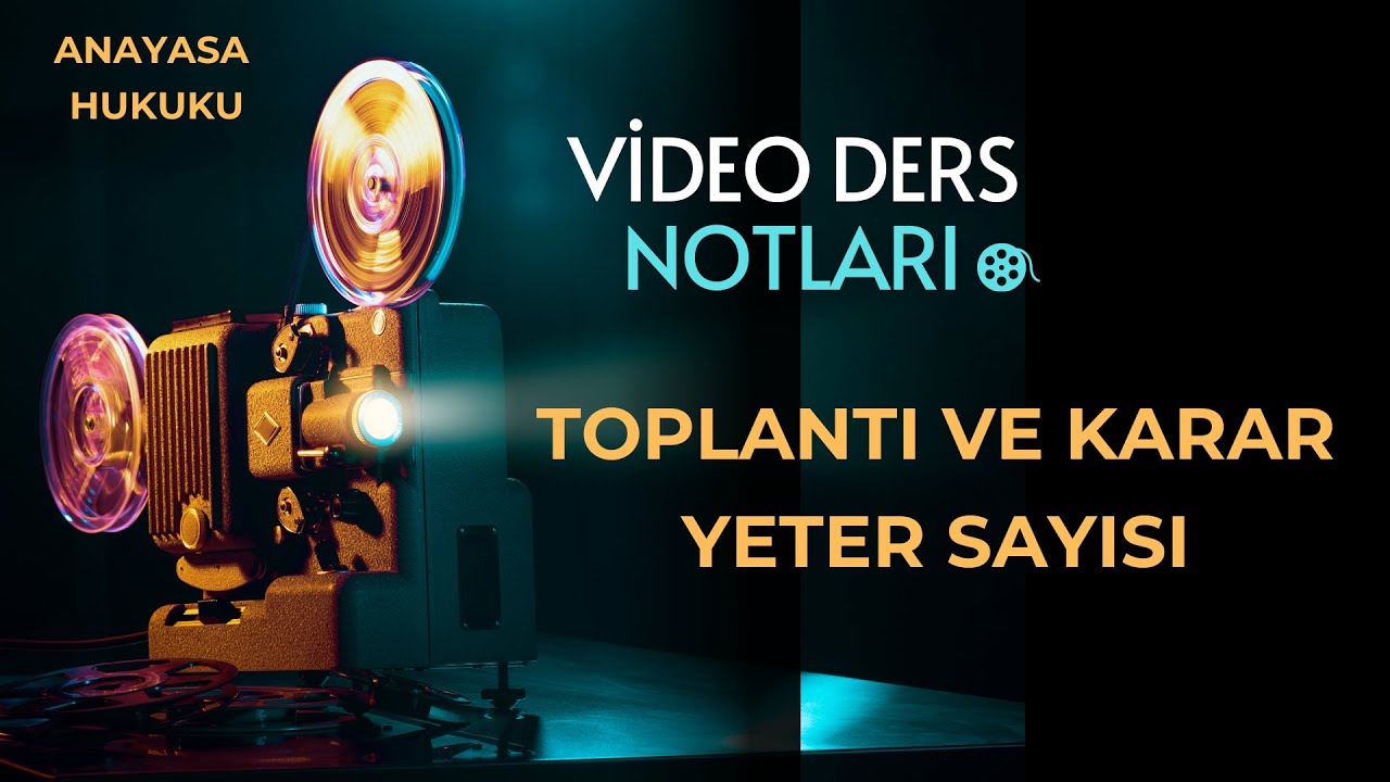ÇOĞUNLUK TÜRLERİ - TOPLANTI ve KARAR YETER SAYISI
