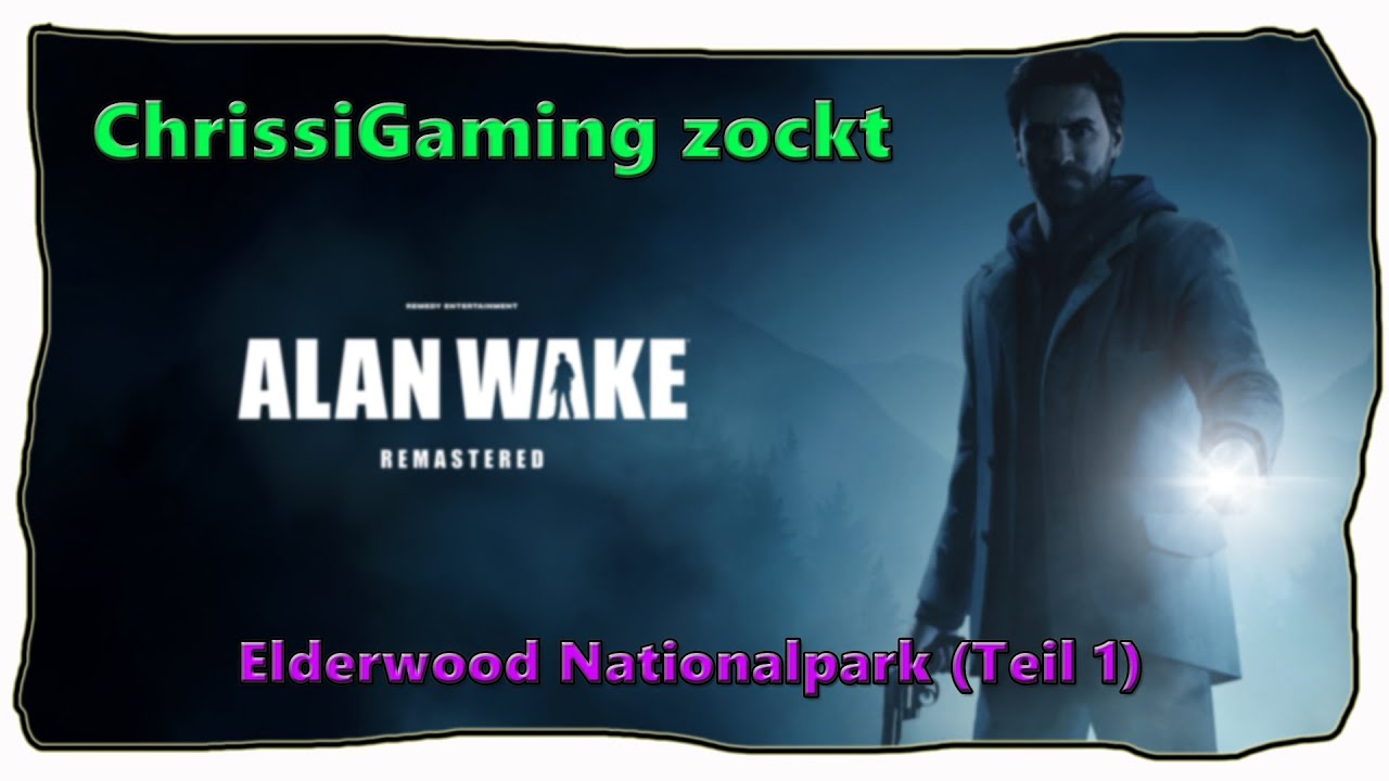 #6 Alen Wake Remastered - Elderwood Nationalpark (Teil 1)