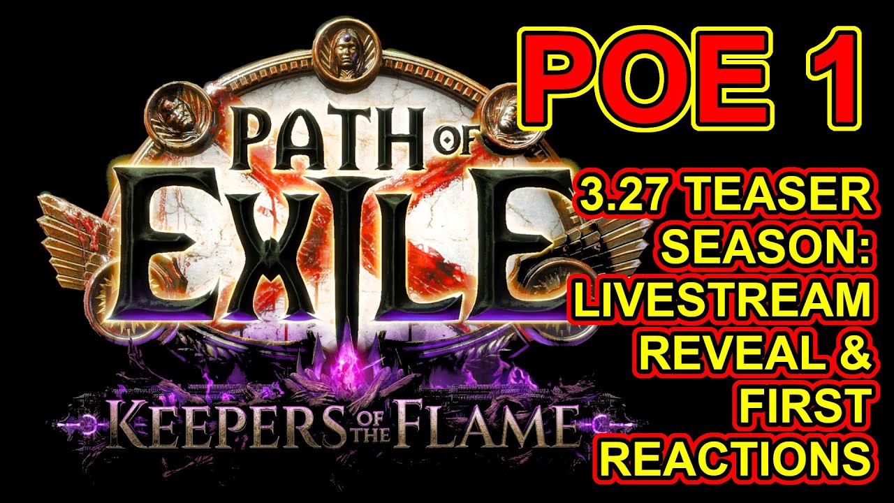 PAST LIVESTREAM - POE 1 3.27 Keepers Of The Flame Announcement & First Thoughts