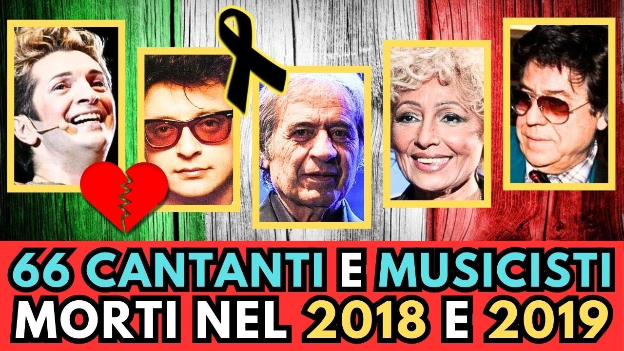 66 CANTANTI e MUSICISTI Famosi MORTI nel 2018-2019