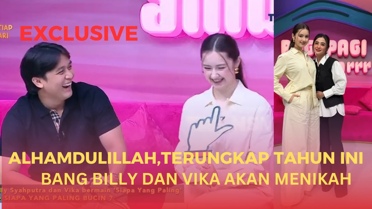 ALHAMDULILLAH , BANG BILLY DAN VIKA AKAN MENIKAH SETELAH LEBARAN