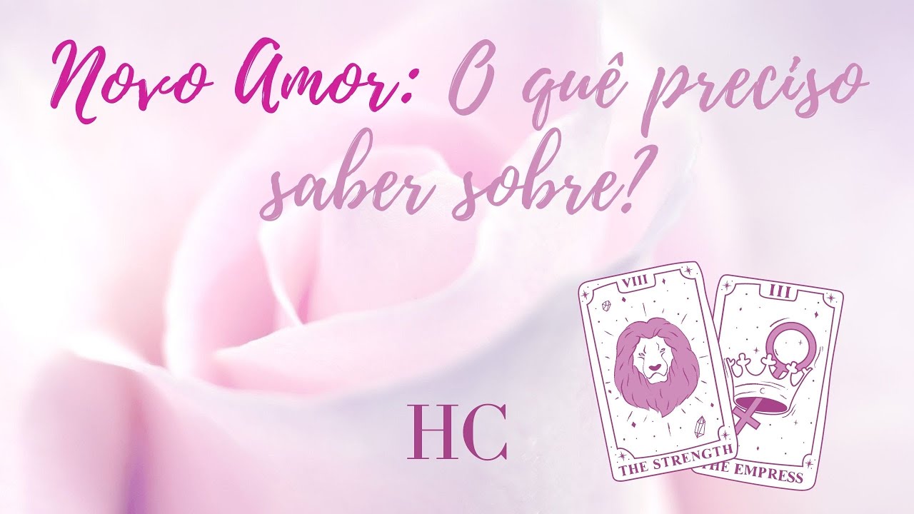 Novo Amor: O quê preciso saber sobre? - Henrique Cecatto Tarot