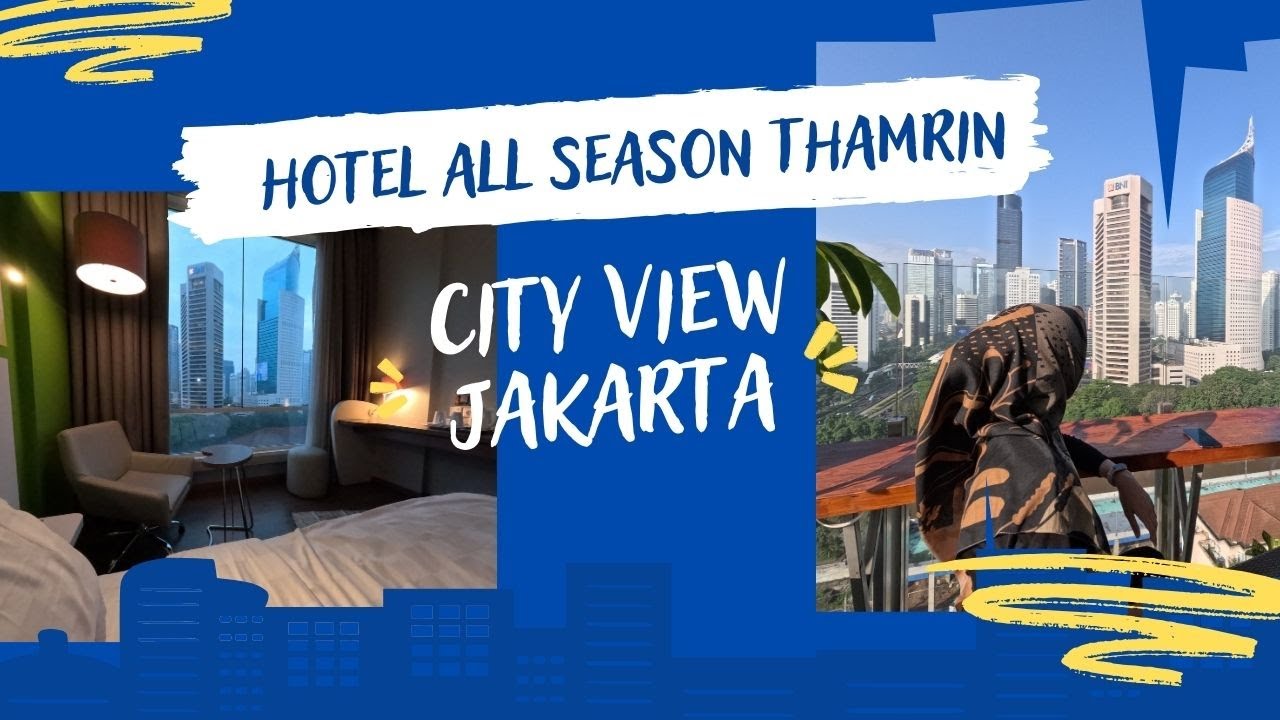 Salah Satu Hotel Dengan Pemandangan Kota Terbaik ( Hotel All Season Thamrin Jakarta)