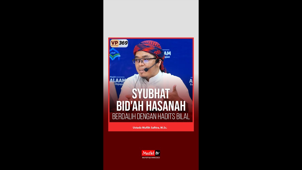 VP0369 | SYUBHAT BID'AH HASANAH BERDALIH DENGAN HADITS BILAL | 2023/1445H