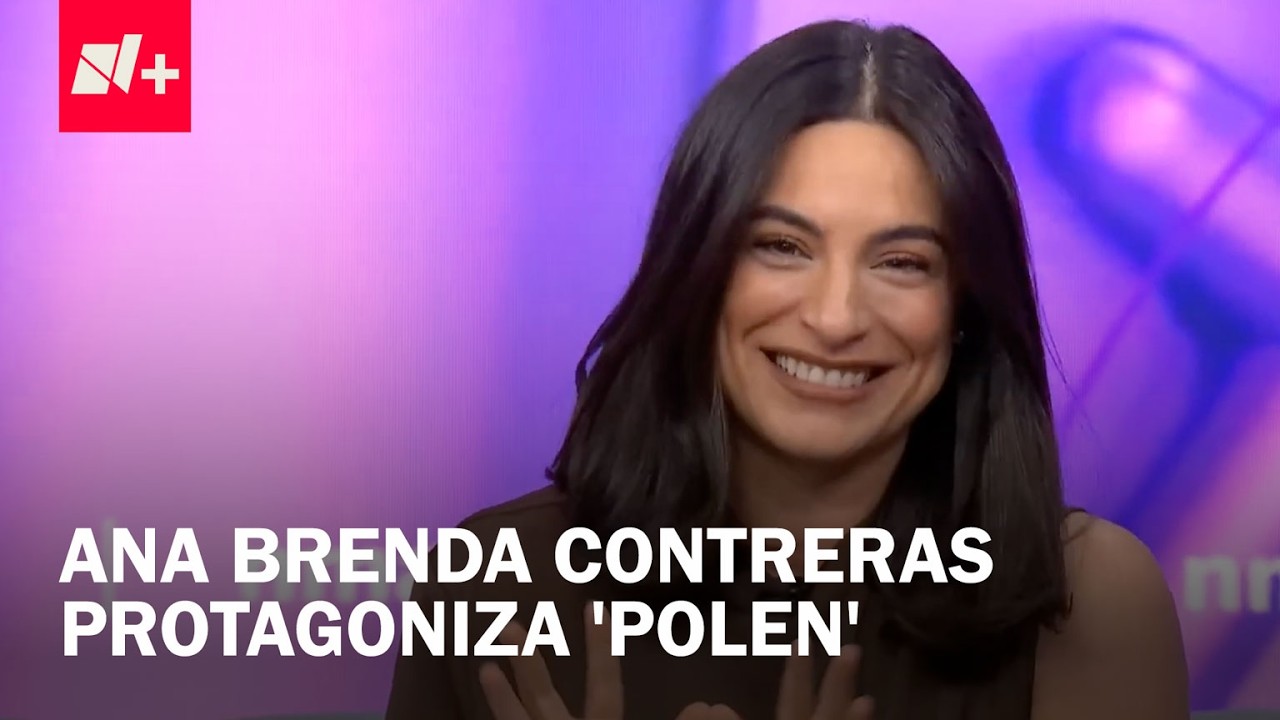 Ana Brenda Contreras estrena la serie 'Polen' de ViX - Despierta