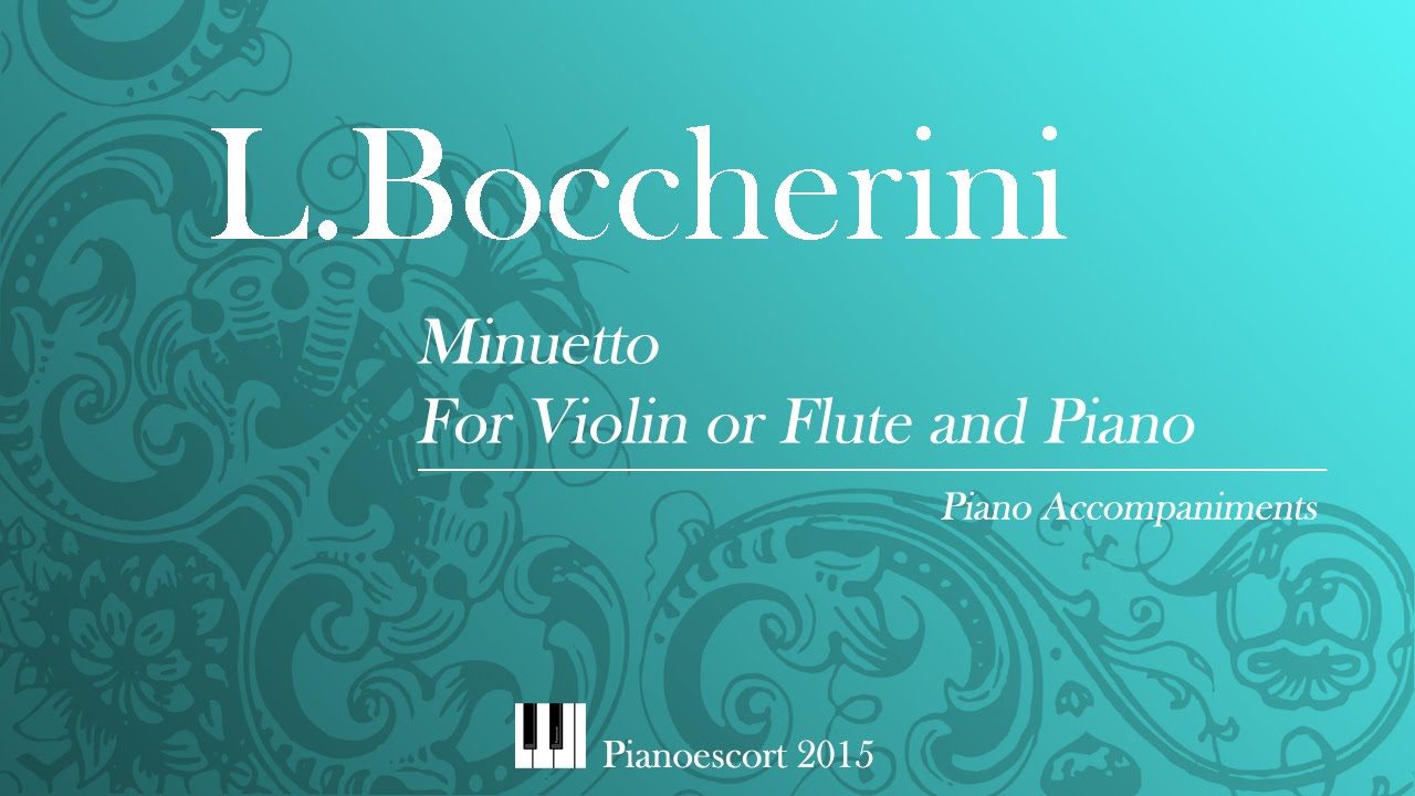 L.Boccherini - Minuetto - Violin or Flute and Piano - Piano Accompaniment