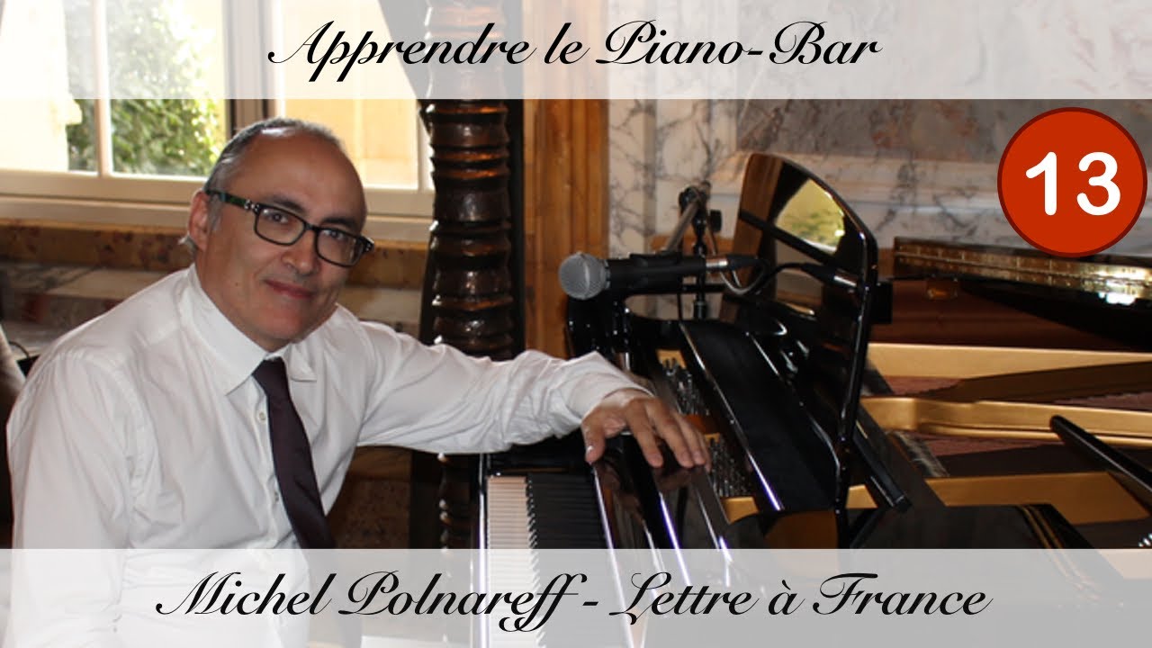 Michel Polnareff - Lettre à France (Vidéo n°13 du Programme Apprendre le Piano-Bar)