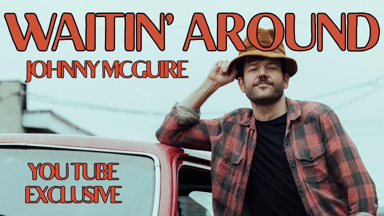 Waitin&rsquo; Around | Johnny McGuire | YouTube Exclusive Audio