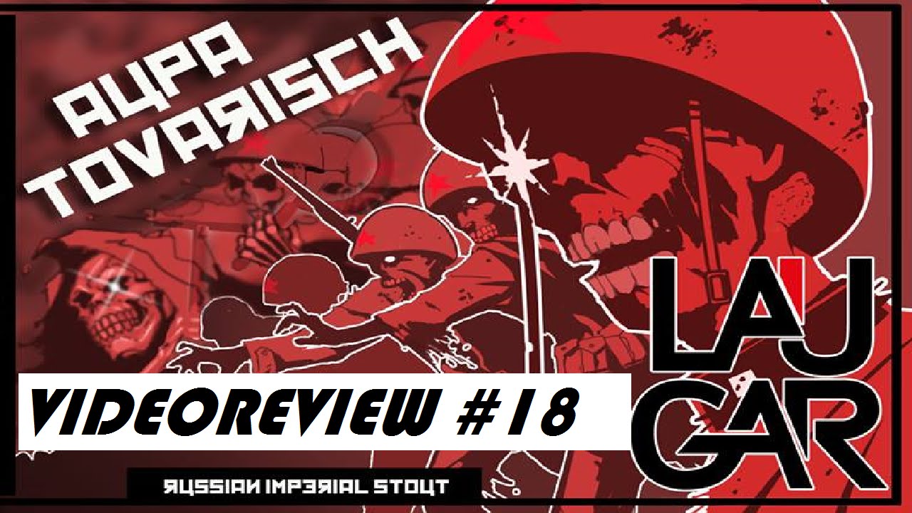 VIDEOREVIEW #18 | Laugar Brewery Aupa Tovarisch