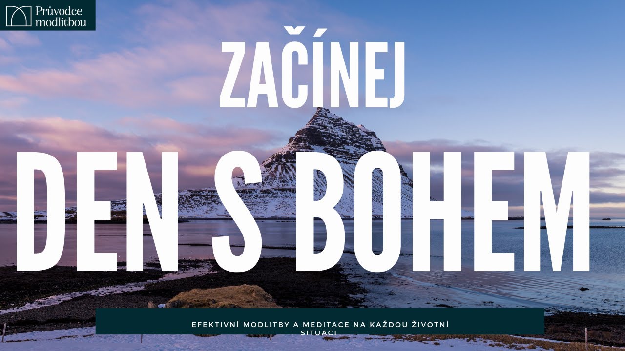 Začni den s Bohem | Efektivní modlitba | Modlitba l Ranní modlitba | Rituál l Průvodce modlitbou