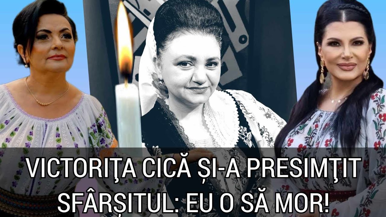 Cum și-a luat rămas bun Victorița Cică. A avut o presimțire: e ultima dată când vin, eu o să mor!
