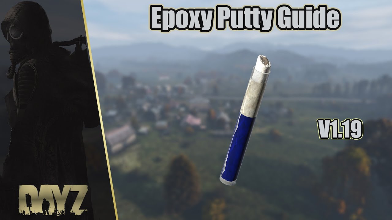 DayZ: Epoxy Putty Guide