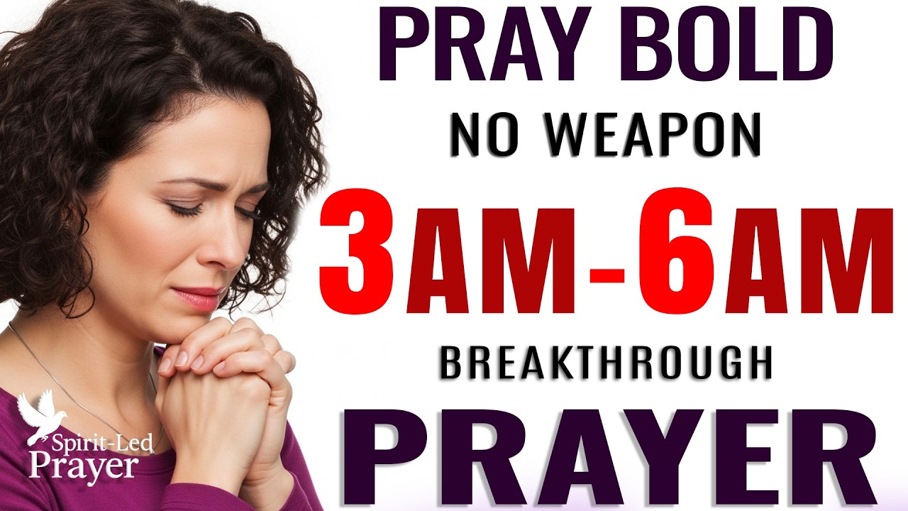 3–6 AM Prayer: No Weapon Against You Prospers! (Let This Play For Breakthrough)
