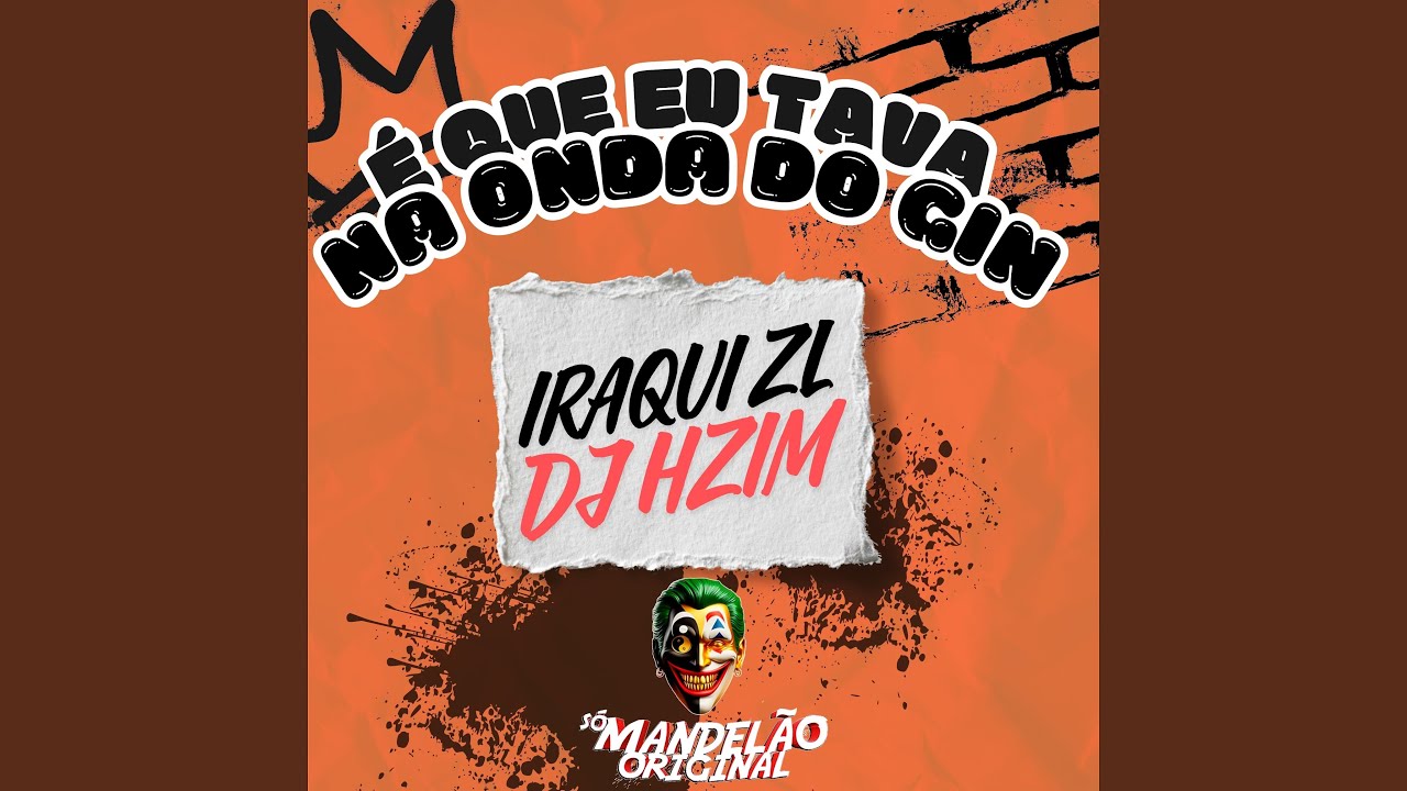 &Eacute; Que Eu Tava na Onda do Gin