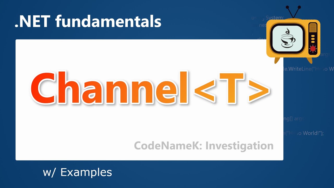 How to use C# Channel to implement better syncing experience | CodeNameK - 09
