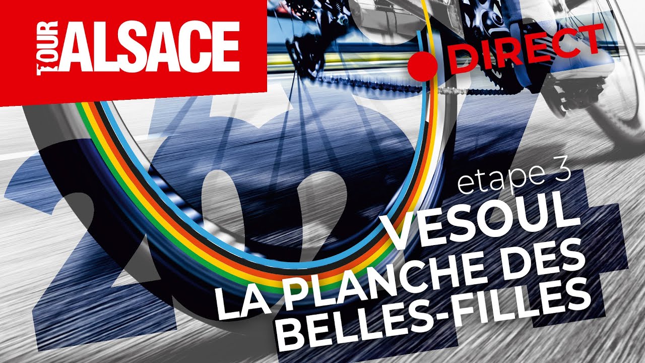 Étape 3 - Tour Alsace  2024 - VESOUL – LA PLANCHE DES BELLES FILLES (26/07)