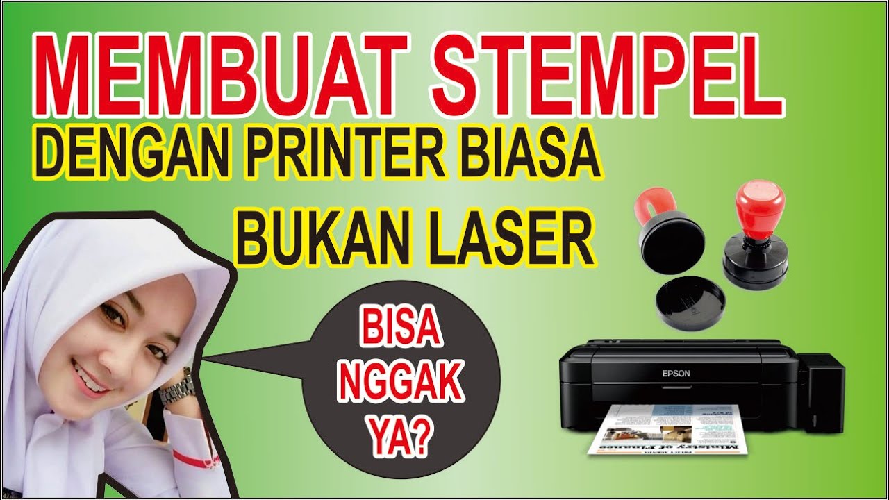 MEMBUAT STEMPEL WARNA / OTOMATIS DENGAN PRINTER BIASA