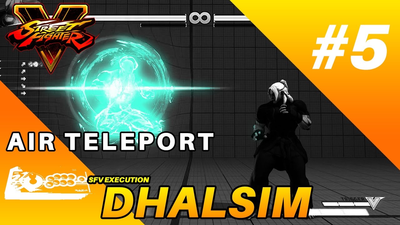 SFV Dhalsim Execution : Instant Air Teleports (Arcade Stick)