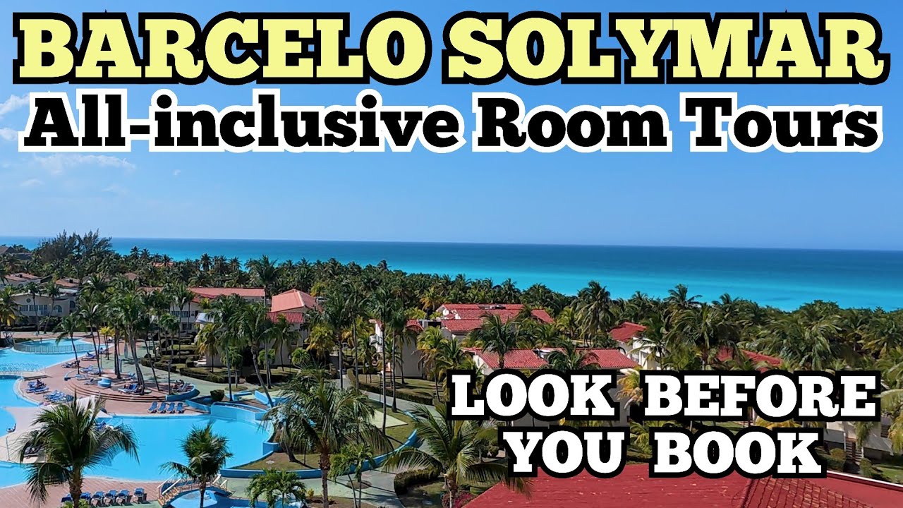 Varadero Cuba - BARCELO SOLYMAR Room Tour Look BEFORE you Book