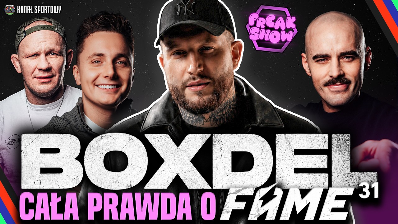 FREAK SHOW! GOŚĆ: BOXDEL | JAROSZ ŻEGNA SIĘ Z FAME, PRZECIĘTNA GALA, LICZBA PPV, LEAKI FAME 32