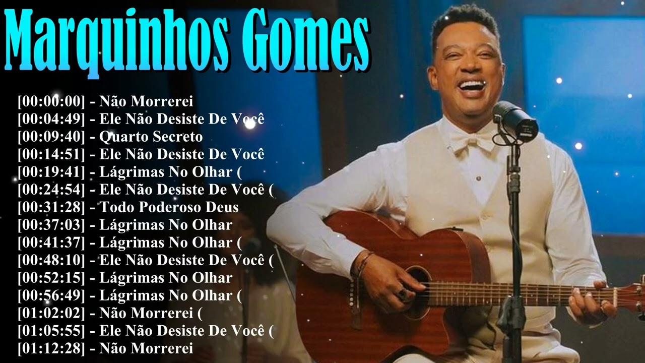 Marquinhos Gomes Top Louvores 2026 – Canções de Adoração Profunda