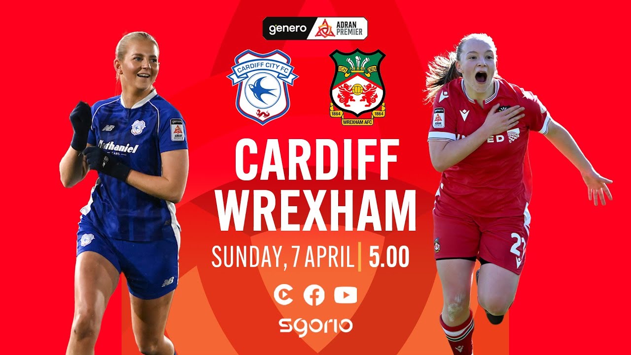 FULL MATCH | Cardiff City v Wrexham | Genero Adran Premier