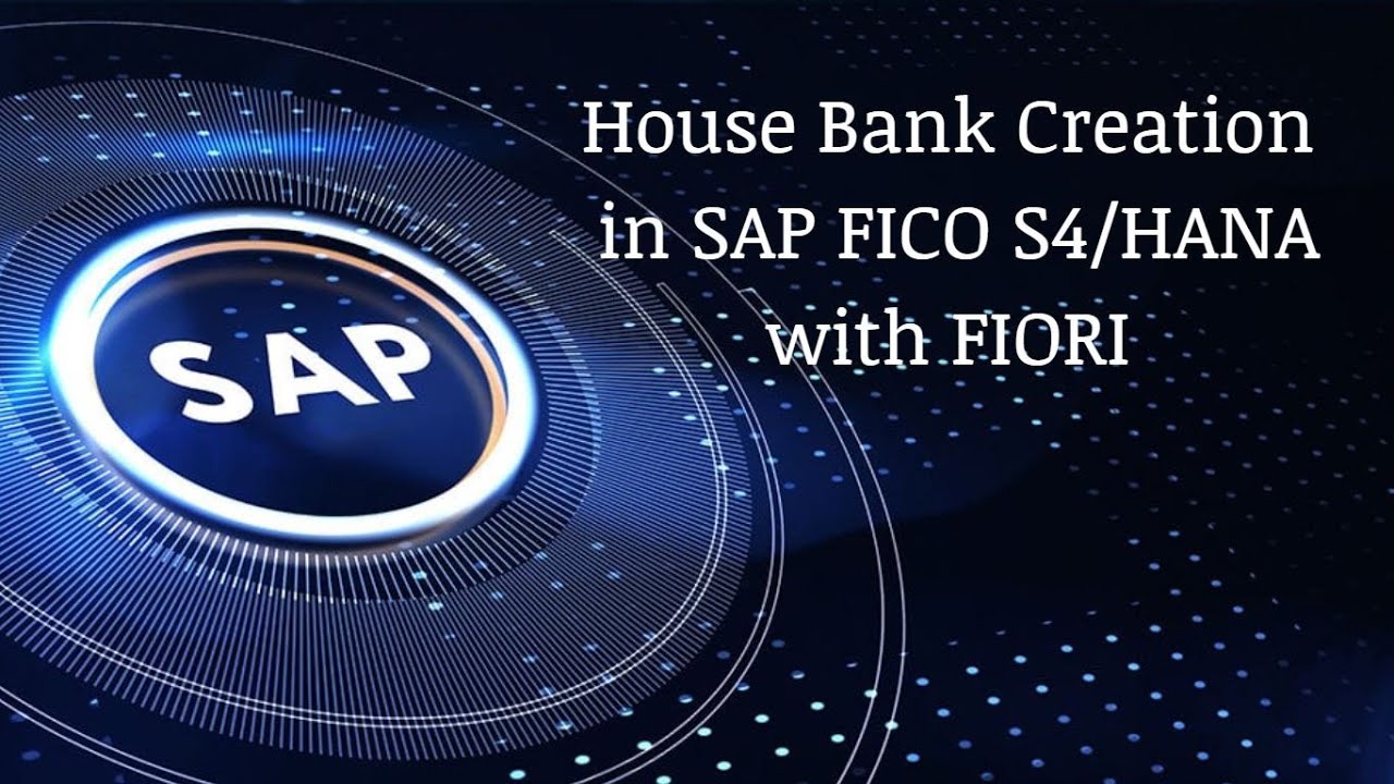 House Bank creation in SAP FICO S4/Hana with Fiori.