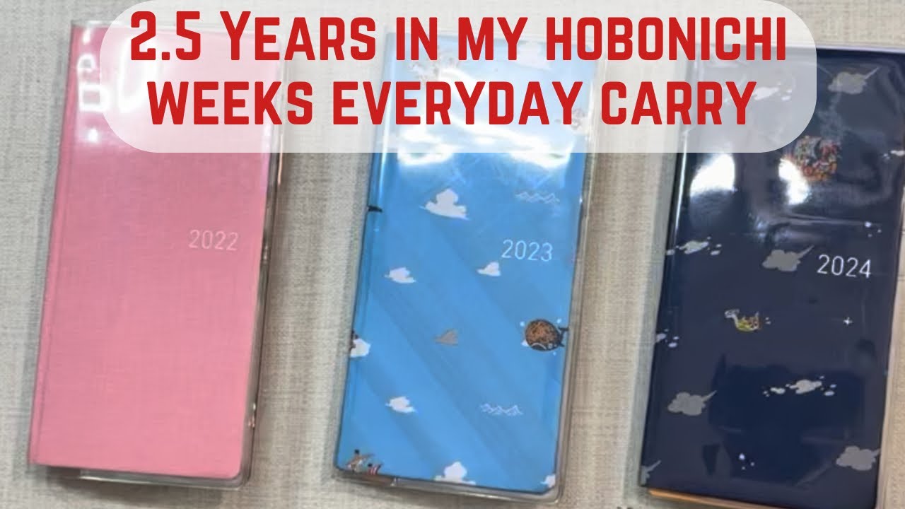 2022, 2023, 2024 in Hobonichi Weeks as my EDC Flip thru & thoughts