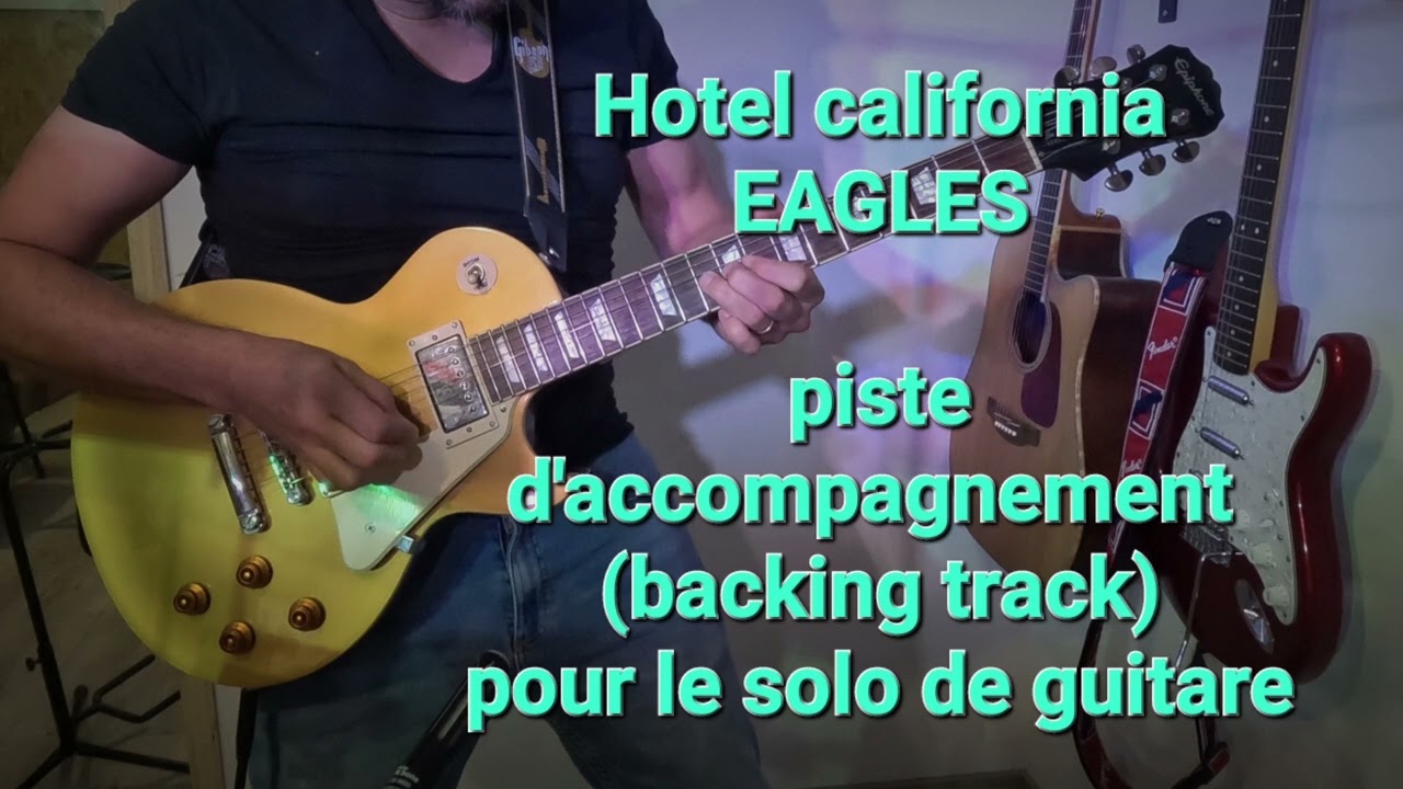 Hôtel california - EAGLES - piste d'accompagnement - backing track - solo de guitare